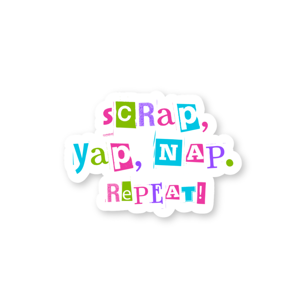 Scrap, Yap, Nap. Repeat! Sticker